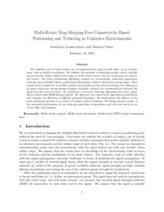 Multi-Robot Map-Merging-Free Connectivity-Based Positioning and Tethering in Unknown Environments Somchaya Liemhetcharat and Manuela Veloso February 16, 2012  Abstract