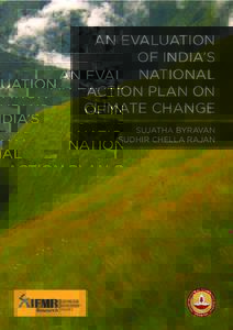 AN EVALUATION OF INDIA’S NATIONAL ACTION PLAN ON CLIMATE CHANGE SUJATHA BYRAVAN