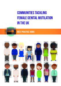 Communities Tackling Female Genital Mutilation in the UK best practice guide  Communities Tackling Female Genital Mutilation in the UK
