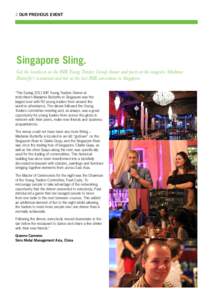 2 OUR PREVIOUS EVENT  Singapore Sling. Get the lowdown on the BIR Young Traders Group dinner and party at the magestic Madame Butterfly’s restaurant and bar at the last BIR convention in Singapore. “The Spring 2011 B