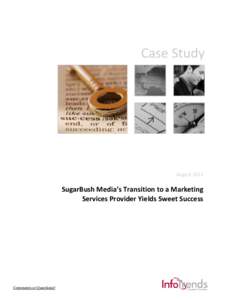 Case Study  August 2011 SugarBush Media’s Transition to a Marketing Services Provider Yields Sweet Success