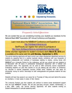 National Black MBA® Association, Inc. Conference Volunteer Student Service Learning Opportunity Frequently Asked Questions We are excited that you are considering involving your students as volunteers for the