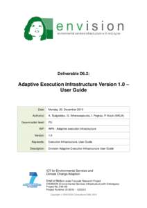 Deliverable D6.2:  Adaptive Execution Infrastructure Version 1.0 – User Guide  Date: