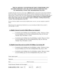 SPECIAL HOLIDAY WAIVER FOR SECURITY SUPERVISORS UNIT, SECURITY SERVICES UNIT, OR AGENCY POLICE SERVICES UNIT For Memorial Day, Veterans’ Day, and Independence Day 2014 Complete this form only if you wish to have a diff