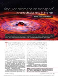 Angular momentum transport in astrophysics and in the lab Hantao Ji and Steven Balbus For evolving astrophysical accretion disks to concentrate their mass and still conserve angular momentum, turbulent flows are crucial.