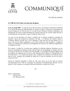 Pour diffusion immédiate  La Ville de Lévis hisse son nouveau drapeau Lévis, le 19 juin 2003 – Le maire de Lévis, M. Jean Garon, accompagné de l’historien et président de la Société historique de Saint-Romual
