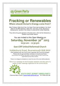 Fracking or Renewables Where should Dorset’s Energy come from? Meet Professor Molly Scott Cato, the Green Party lead candidate in the South West for the MEP elections in May 2014, and Jenny Jones, Baroness of Moulsecoo