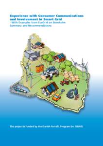 Experience with Consumer Communications and Involvement in Smart Grid - With Examples from EcoGrid on Bornholm Summary and Recommendations  The project is funded by the Danish ForskEL Program (nr)