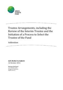 Trustee Arrangements, including the Review of the Interim Trustee and the Initiation of a Process to Select the Trustee of the Fund Addendum