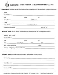 JOHN HUDSON SCHOLARSHIP APPLICATION Qualifications: Member of the Southwest Florida Symphony Youth Orchestra and a High School Senior Name Street Address City