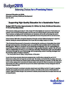 Advanced Education and Skills Education and Early Childhood Development April 30, 2015 Supporting High-Quality Education for a Sustainable Future Budget 2015 Provides Approximately $1.4 Billion for Early Childhood Educat