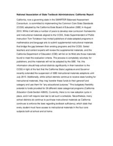 National Association of State Textbook Administrators: California Report California, now a governing state in the SMARTER Balanced Assessment Consortium, is committed to implementing the Common Core State Standards (CCSS