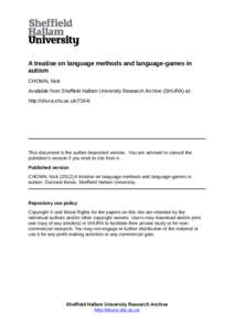 A treatise on language methods and language-games in autism CHOWN, Nick Available from Sheffield Hallam University Research Archive (SHURA) at: http://shura.shu.ac.uk/7164/