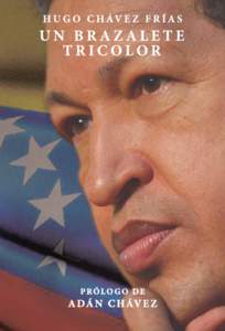 Descargue nuestras publicaciones en: www.minci.gob.ve  Un Brazalete Tricolor Hugo Chávez Frías