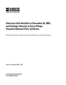Staircase Falls Rockfall on December 26, 2003, and Geologic Hazards at Curry Village, Yosemite National Park, California By Gerald F. Wieczorek, James B. Snyder, James W. Borchers, and Paola Reichenbach  Open-File Report