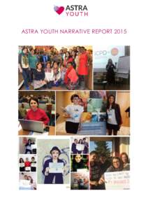ASTRA YOUTH NARRATIVE REPORT 2015  IMPACT 2015 was a milestone year for recognition of youth sexual and reproductive health and rights, as they have been addressed in European Parliament’s resolutions and final docume