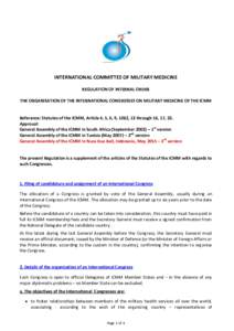 INTERNATIONAL COMMITTEE OF MILITARY MEDICINE REGULATION OF INTERNAL ORDER THE ORGANISATION OF THE INTERNATIONAL CONGRESSES ON MILITARY MEDICINE OF THE ICMM Reference: Statutes of the ICMM, Article 4, 5, 6, 9, 10§2, 13 t