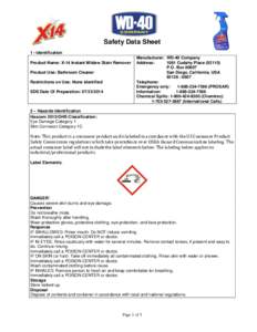 Safety Data Sheet 1 - Identification Product Name: X-14 Instant Mildew Stain Remover Product Use: Bathroom Cleaner Restrictions on Use: None identified SDS Date Of Preparation: 