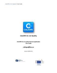 CALIOPE EU: Air Quality | User Guide  CALIOPE EU: Air Quality CALIOPE EU air quality forecast application User Guide