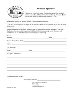 Donation Agreement Through the years Clark County Genealogical Society has gratefully received many fine additions to its collection through donations. Thank you for your interest in and generous support of CCGS. All don