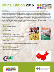 China Edition 2016 What is it? For the third time in a row, RBI Agri, part of Reed Business Information, shall publish a magazine aimed at the Chinese market, printed in Chinese. Sourced from around the globe, the articl