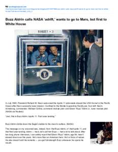 washingtonpost.com http://www.washingtonpost.com/blogs/achenblog/wp[removed]buzz-aldrin-calls-nasa-adrift-wants-to-go-to-mars-but-first-to-whitehouse/?tid=recommended_strip_2 Buzz Aldrin calls NASA ‘adrift,’ wants