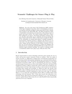 Semantic Challenges for Sensor Plug & Play Arne Br¨ oring, Krzysztof Janowicz, Christoph Stasch, Werner Kuhn Institute for Geoinformatics, University of Muenster, Germany arneb|janowicz|staschc|