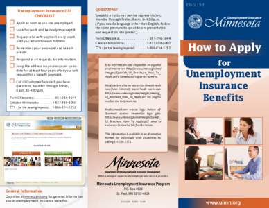 ENGLISH Unemployment Insurance (UI) CHECKLIST Apply as soon as you are unemployed. Look for work and be ready to accept it. Request a benefit payment every week