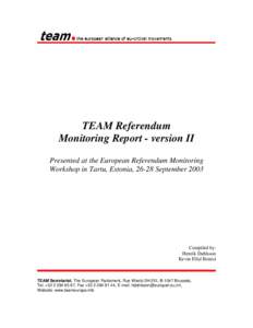 TEAM Referendum Monitoring Report - version II Presented at the European Referendum Monitoring Workshop in Tartu, Estonia, 26-28 September[removed]Compiled by: