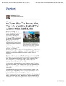60 Years After The Korean War, The U.S. Must End Its Cold W...  http://www.forbes.com/sites/dougbandowyears-... Doug Bandow, Contributor I write about domestic and international policy.