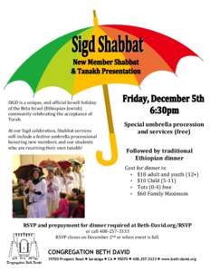 SIGD is a unique, and official Israeli holiday of the Beta Israel (Ethiopian Jewish) community celebrating the acceptance of Torah. At our Sigd celebration, Shabbat services will include a festive umbrella processional