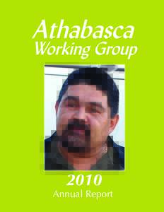 Annual Report  Athabasca Working Group Annual Report 2010