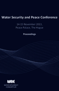 Water Security and Peace ConferenceNovember 2013, Peace Palace, The Hague Proceedings  Water Security and