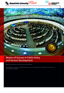 Master of Science in Public Policy and Human Development Maastricht Graduate School of Governance (MGSoG) United Nations University - Maastricht Economic and Social Research Institute on Innovation and Technology (UNU-ME