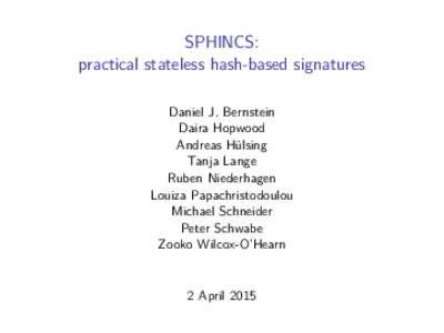 SPHINCS:  practical stateless hash-based signatures Daniel J. Bernstein