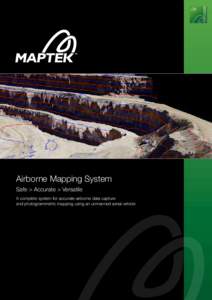 Airborne Mapping System Safe > Accurate > Versatile A complete system for accurate airborne data capture and photogrammetric mapping using an unmanned aerial vehicle  Cost efficient system to capture airborne data