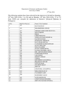 Department of Germanic and Romance Studies University of Delhi 15th July 2016 The following students have been selected for the interview to be held on Saturday, 16th JulyS.No. 1 to 36) and on Monday, 18th July 20
