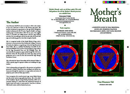 Mother’s Breath and a set of three audio CDs with full guidance for all the Mother’s Breath practices are available from: YOGAMATTERS