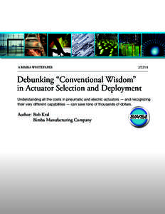 A BIMBA WHITEPAPER[removed]Debunking “Conventional Wisdom” in Actuator Selection and Deployment