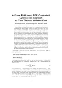 A Phase Field based PDE Constrained Optimization Approach to Time Discrete Willmore Flow Martina Franken, Martin Rumpf and Benedikt Wirth A novel phase field model for Willmore flow is proposed based on a nested variatio
