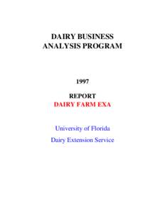 DAIRY BUSINESS ANALYSIS PROGRAM 1997 REPORT DAIRY FARM EXA