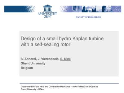 FACULTY OF ENGINEERING  Design of a small hydro Kaplan turbine with a self-sealing rotor S. Annerel, J. Vierendeels, E. Dick Ghent University