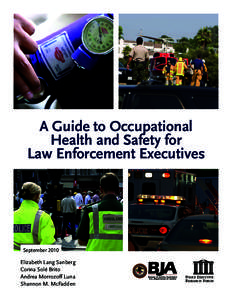 A Guide to Occupational Health and Safety for Law Enforcement Executives September 2010