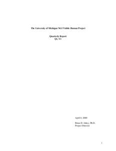 The University of Michigan NGI Visible Human Project  Quarterly Report Q1, Y1  April 8, 2000