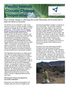 Pacific Islands Climate Change Cooperative How climate change is affecting the iconic Hawaiian silversword and its high elevation ecosystems The decline of one of Hawai‘i’s most iconic