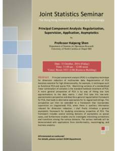 Joint Statistics Seminar The Hong Kong University of Science and Technology Principal Component Analysis: Regularization, Supervision, Application, Asymptotics by