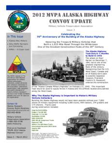 2012 MVPA ALASKA HIGHWAY CONVOY UPDATE Military Vehicle Preservation Association Issue 3  In This Issue