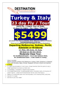 Turkey & Italy 23 day Fly / Tour 2015 Fly / Coach Tour of Italy. 23 days/22 nights – Fly / Stay / Tour from