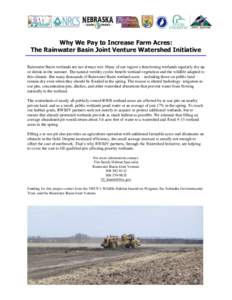 Why We Pay to Increase Farm Acres: The Rainwater Basin Joint Venture Watershed Initiative Rainwater Basin wetlands are not always wet. Many of our region’s functioning wetlands regularly dry up or shrink in the summer.