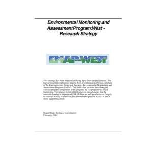 Environmental Monitoring and AssessmentProgram:West Research Strategy This strategy has been prepared utilizing input from several sources. The background material comes largely from preceding descriptions and plans of t